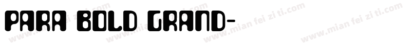 Para Bold Grand字体转换